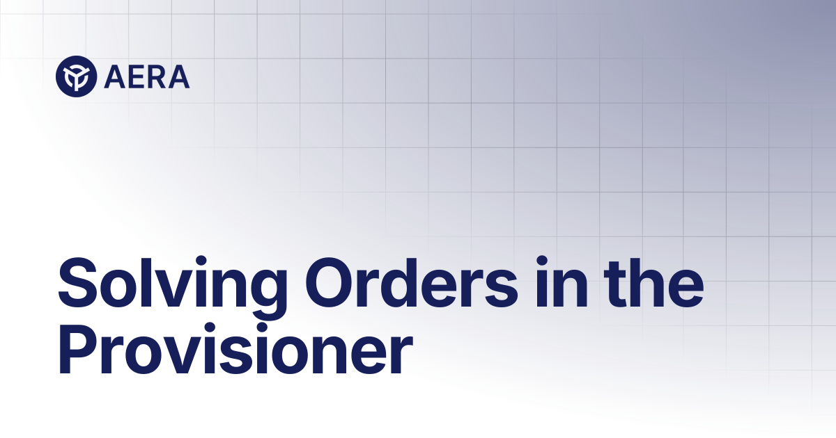 Solving Orders in the Provisioner | Aera
